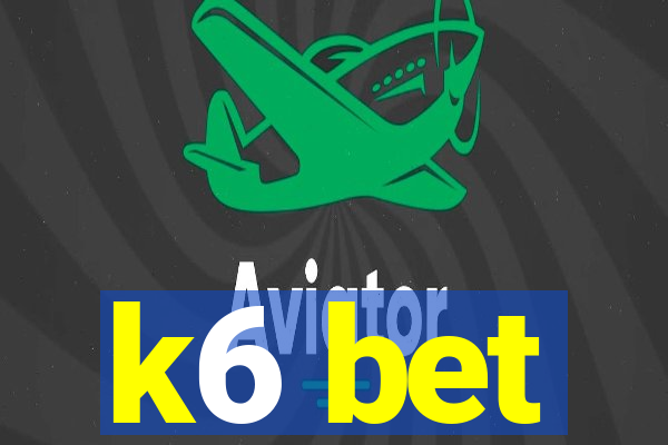 k6 bet